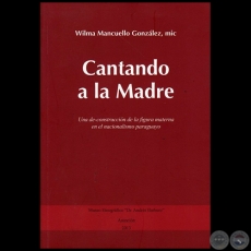 CANTANDO A LA MADRE - Autora: WILMA MANCUELLO GONZLEZ  - Ao 2013